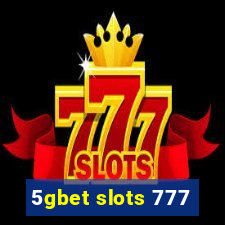 5gbet slots 777